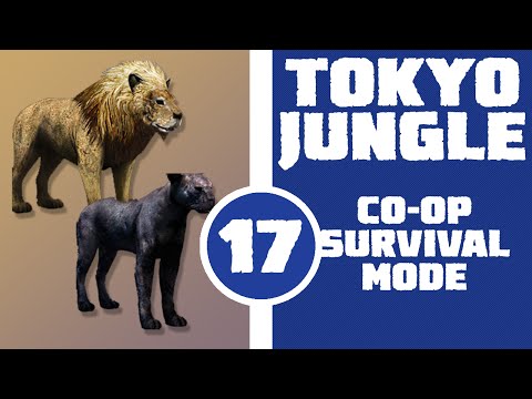 Let's Play Tokyo Jungle Co-op (Survival Mode) Part 17 - Rusty but Deadly (Lion and Panther)