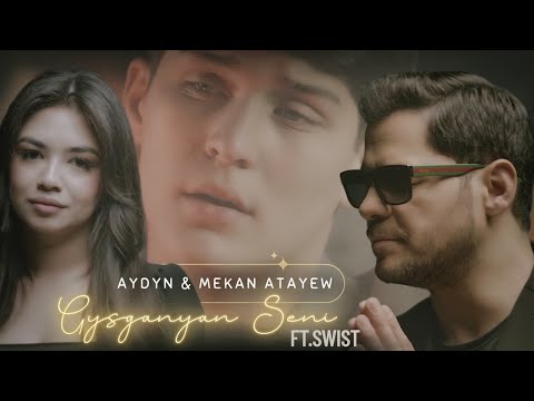 Mekan & Aydyn Atayew’ler ft. Twist - Gysganyan Seni (Music Video)