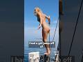 She Jumped off My Boat While Underway…