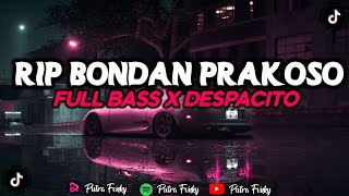 Download lagu DJ RIP BONDAN PRAKOSO X DESPACITO FULL BASS #djviral2023 #soundtiktokterbaru mp3