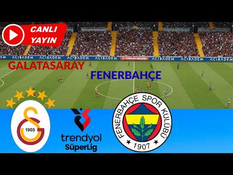 🔴 CANLI: Galatasaray vs Fenerbahçe Maçı | Trendyol Süper Lig 2025–2026 | Tam Maç Simülasyonu
