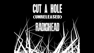 Radiohead - Cut A Hole (Unreleased)