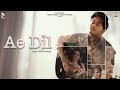 AE DIL (OFFICIAL VIDEO) | ARYAN BLIVE | NAISHA KHANNA | HIMANSHU HANSRAJ | MK | BLIVE MUSIC