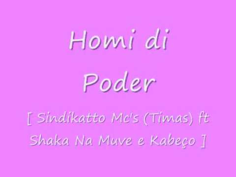 Homi Di Poder - Sindikatto Mc's ( Timas ) Ft Shakal Na Muve e Cabeço