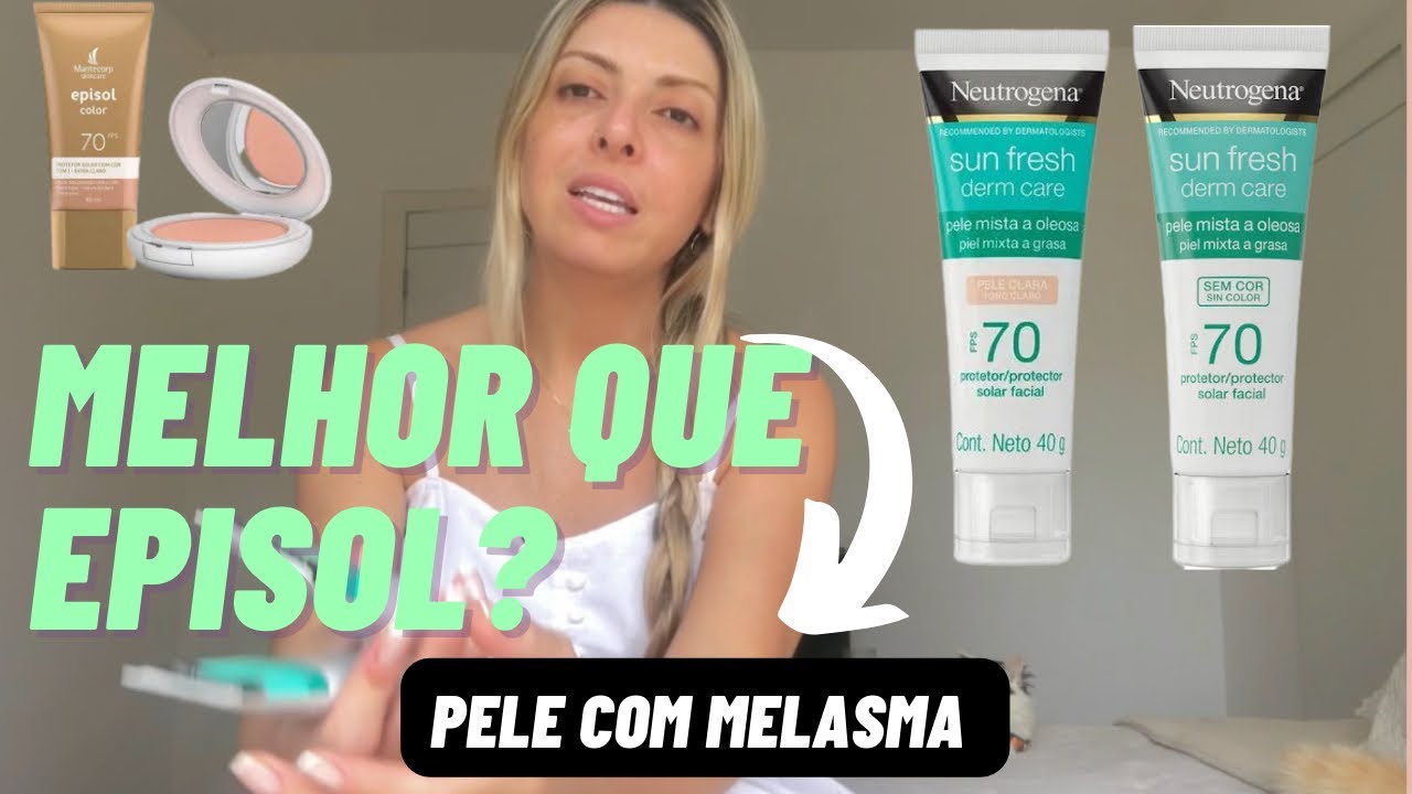 RESENHA NEUTROGENA SUN FRESH CLARO E SEM COR Fps70 x Episol na pele com melasma