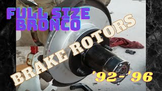 What I Learned on YouTube; Brake Rotor Replacement for 92-96 Bronco and F150