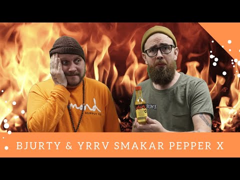 Bjurty & Yrrv - Pepper X Sauce!