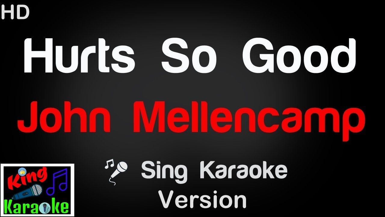 🎤 John Mellencamp - Hurts So Good (Karaoke Version) - King Of Karaoke