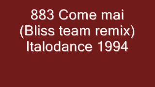 883 Come mai (Bliss team remix) Italodance 1994.wmv