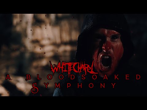 Whitechapel - A Bloodsoaked Symphony (Official Video) online metal music video by WHITECHAPEL