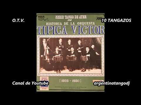 ORQUESTA TÍPICA VICTOR - 10 TANGAZOS - (1929 - 1931)