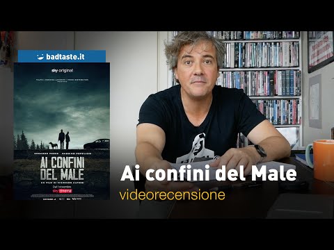 Cinema | Ai confini del Male, la preview della recensione