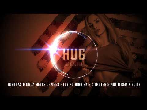 Tomtrax & Orca meets D-Vibes - Flying High 2k18 (Timster & Ninth Remix Edit)