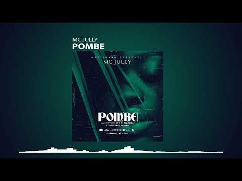 Mc Jully - POMBE- ( official audio )