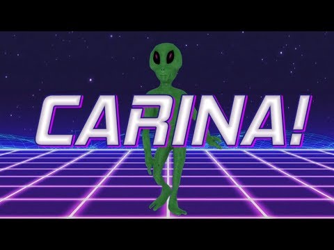 HAPPY BIRTHDAY CARINA! - ALIEN REMIX