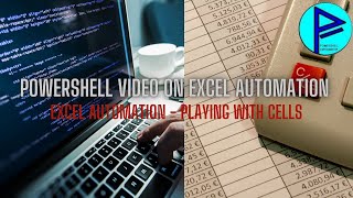 PowerShell video on Excel Automation - Chapter 2