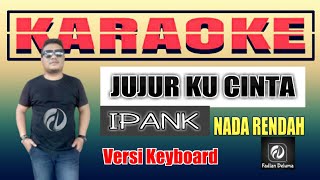 Download lagu KARAOKE JUJUR KU CINTA NADA RENDAH Ipank | Versi Musik Keyboard mp3