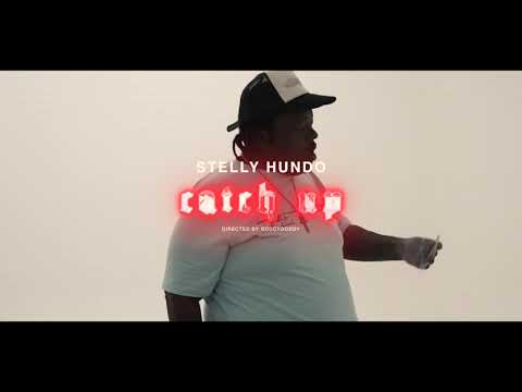 STELLY HUNDO - CATCH UP (OFFICIAL MUSIC VIDEO)