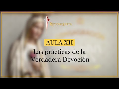Lección 12: Las prácticas de la Verdadera Devoción. - 08 de febrero de 2026