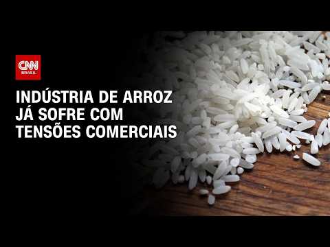 Indústria brasileira de arroz já sofre com tensões comerciais; entenda | CNN AGRO NEWS