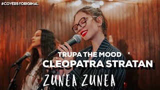 Trupa The Mood x Cleopatra Stratan - Zunea Zunea | #CoverByOriginal