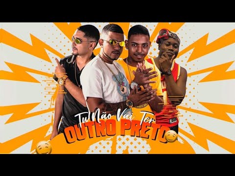TU NÃO VAI TER OUTRO PRETO -MC ABALO - LUCAS DO VG - ROMULO CHAVOSO E MC SACI