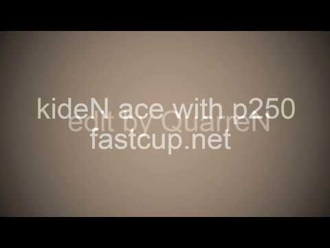 kideN ace p250 #fastcup.net @ de_mirage_go