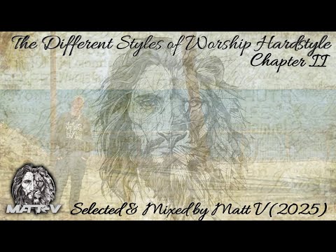 The Different Styles of Worship Hardstyle Chapter II Selected & Mixed by Matt V (2025)