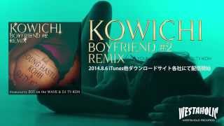 KOWICHI feat.YOUNG HASTLE,KOHH & DJ TY-KOH - "Boyfriend #2(Remix)" Trailler
