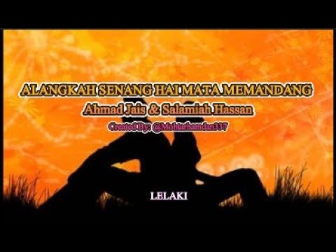 Alangkah Senang Hai Mata Memandang - Ahmad Jais & Salamiah Hassan [Male Karaoke] @mohtarhamdan337