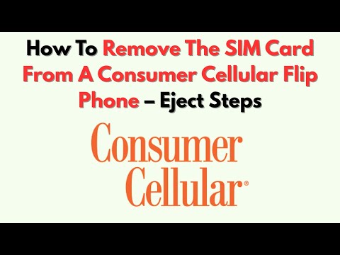 How To Remove The SIM Card From A Consumer Cellular Flip Phone – Eject Steps