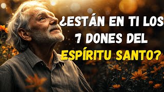 ¿Están en Ti Los 7 Dones Del Espíritu Santo? Descúbrelo Ahora.