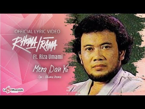 Rhoma Irama Ft Riza Umami - Mera Dan Yu (Official Lyric Video)