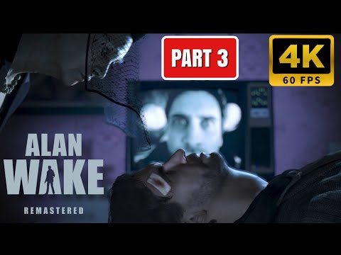 ALAN WAKE REMASTERED GAMEPLAY WALKTHROUGH PART 3 NO COMMENTARY [Ransom] 4K 60FPS PC #alanwake