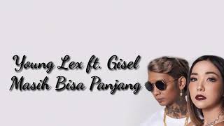 Download lagu Masih Bisa Panjang - Young Lex ft. Gisel (Lirycs Video) mp3 Download lagu Masih Bisa Panjang - Young Lex ft. Gisel (Lirycs Video) mp3