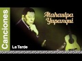 Atahualpa Yupanqui - La Tarde