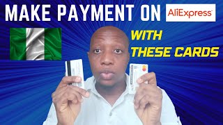 Cards You Can Use to Make Payments on AliExpress From Nigeria