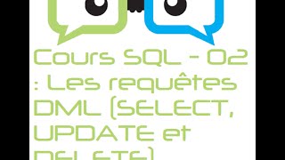 Cours SQL ORACLE - 02 : Les requêtes DML (SELECT, INSERT, UPDATE et DELETE).