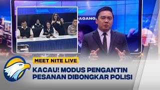 Download lagu KACAU! Modus Pengantin Pesanan Dibongkar Polisi [Meet Nite Live] mp3