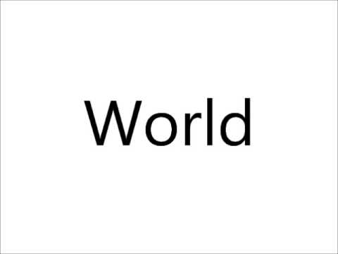 How to Pronounce World