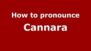 How to pronounce Cannara
