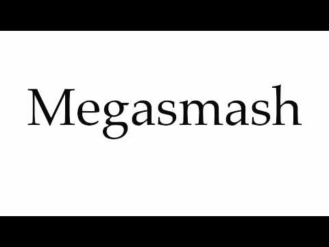 How to Pronounce Megasmash