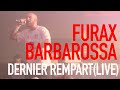 Furax Barbarossa Dernier Rempart Live Inédit I RAP BELGIUM 21 04 2012