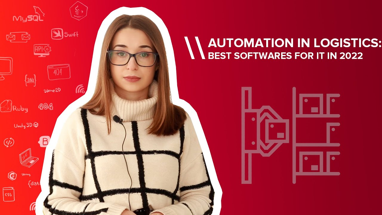 Automation In Logistics: Best Softwares For It In 2022