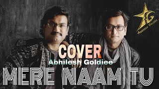 MERE NAAM TU | SHAHRUKH KHAN | ZERO | AJAY ATUL |  COVER | ABHILESH GOLDIEE