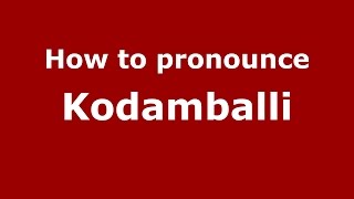 How to pronounce Kodamballi