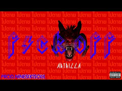 ARTRILLA - ไปตาย (f*ck off)