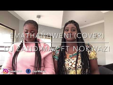 EMATHANDWENI (COVER) : Dj Zandimaz Ft  Nokwazi