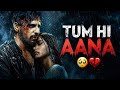 Tum Hi Aana 🥹 Hindi Sad Song AM LOFI My Channel Name