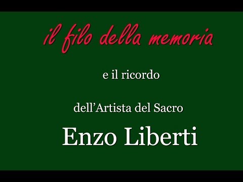 OMAGGIO ALL' ARTISTA DEL SACRO ENZO LIBERTI